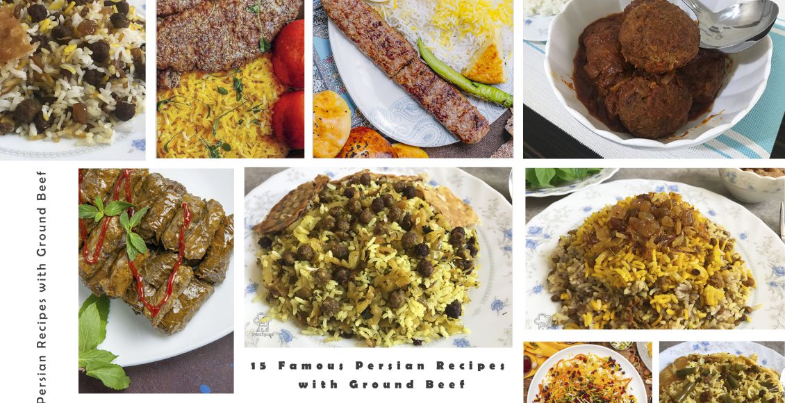 15 Famous Persian Recipes With Ground Beef